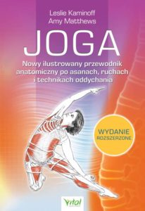 Joga Nowy ilustrowany przewodnik Leslie Kaminoff Amy Matthews
