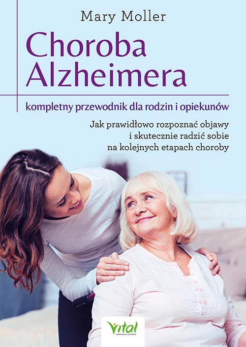 Choroba Alzheimera – kompletny przewodnik dla rodzin i opiekunów - Okładka książki