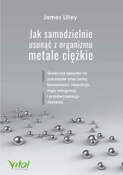 Jak samodzielnie usunąć z organizmu metale ciężkie - Okładka książki