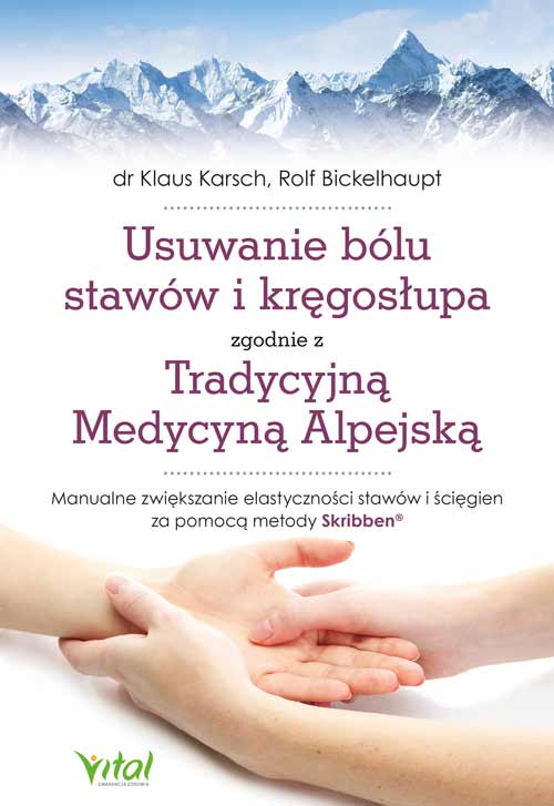 Usuwanie bólu stawów i kręgosłupa zgodnie z Tradycyjną Medycyną Alpejską - Okładka książki