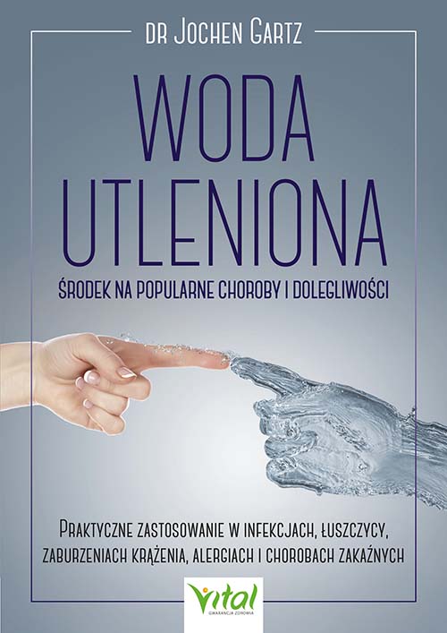 Woda utleniona – środek na popularne choroby i dolegliwości - Okładka książki