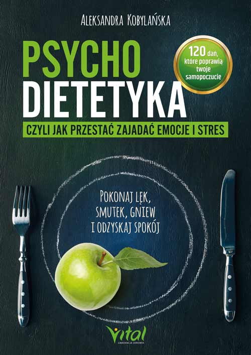 Psychodietetyka, czyli jak przestać zajadać emocje i stres - Okładka książki