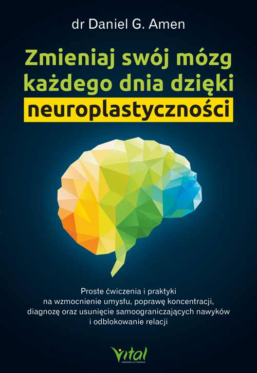 Zmieniaj swój mózg każdego dnia dzięki neuroplastyczności - Okładka książki