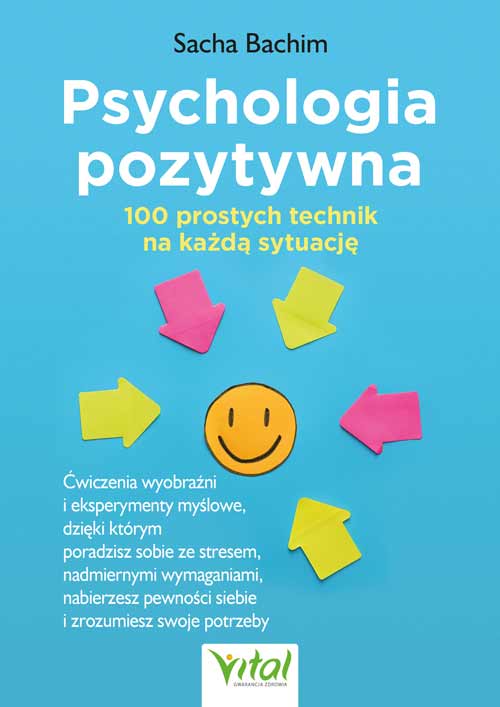 Psychologia pozytywna – 100 prostych technik na każdą okazję - Okładka książki