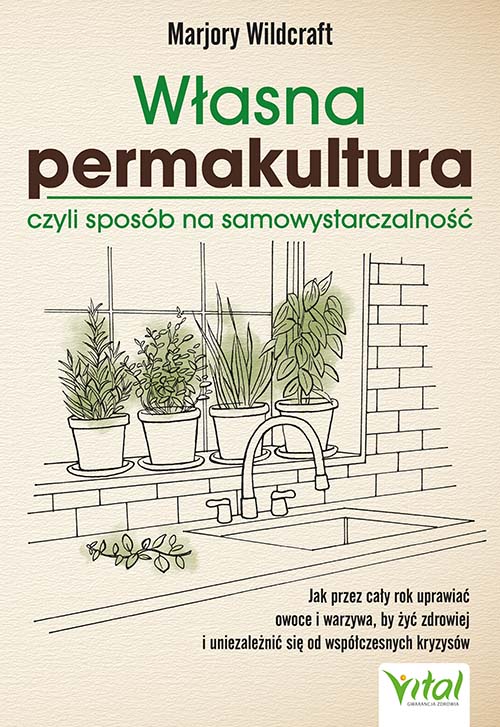 Własna permakultura, czyli sposób na samowystarczalność - Okładka książki