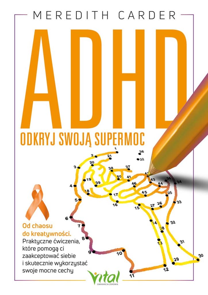 Okładka książki ADHD - odkryj swoją supermoc. Od chaosu do kreatywności. Praktyczne ćwiczenia, które pomogą ci zaakceptować siebie i skutecznie wykorzystać swoje mocne cechy – Meredith Carder