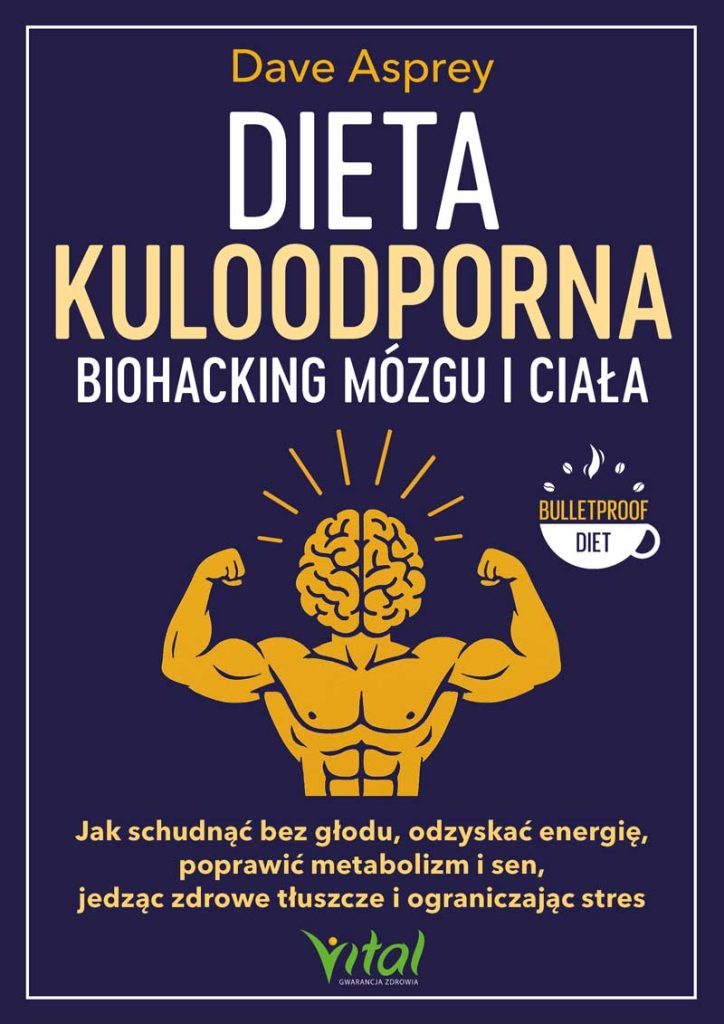 okładka do książki Dieta kuloodporna - biohacking mózgu i ciała (bulletproof diet) autorstwa Dave Asprey
