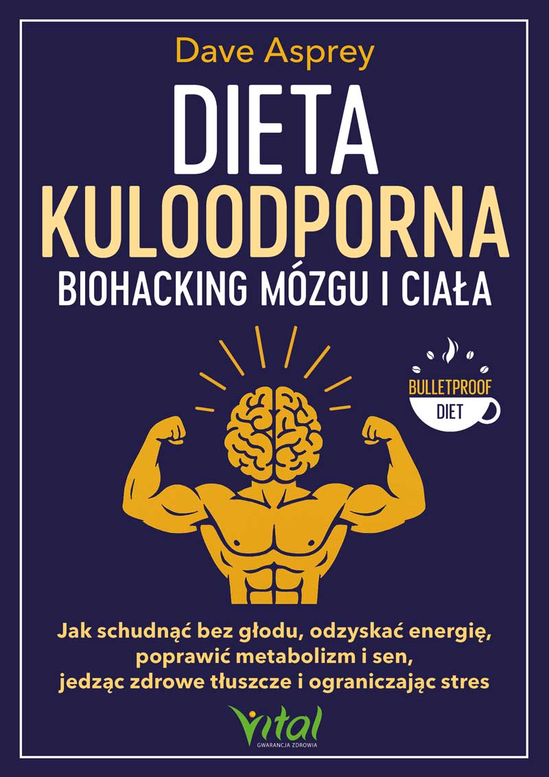 okładka do książki Dieta kuloodporna - biohacking mózgu i ciała (bulletproof diet) autorstwa Dave Asprey