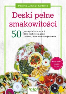 Deski pelne smakowitosci Paulina Glowiak-Strzalka