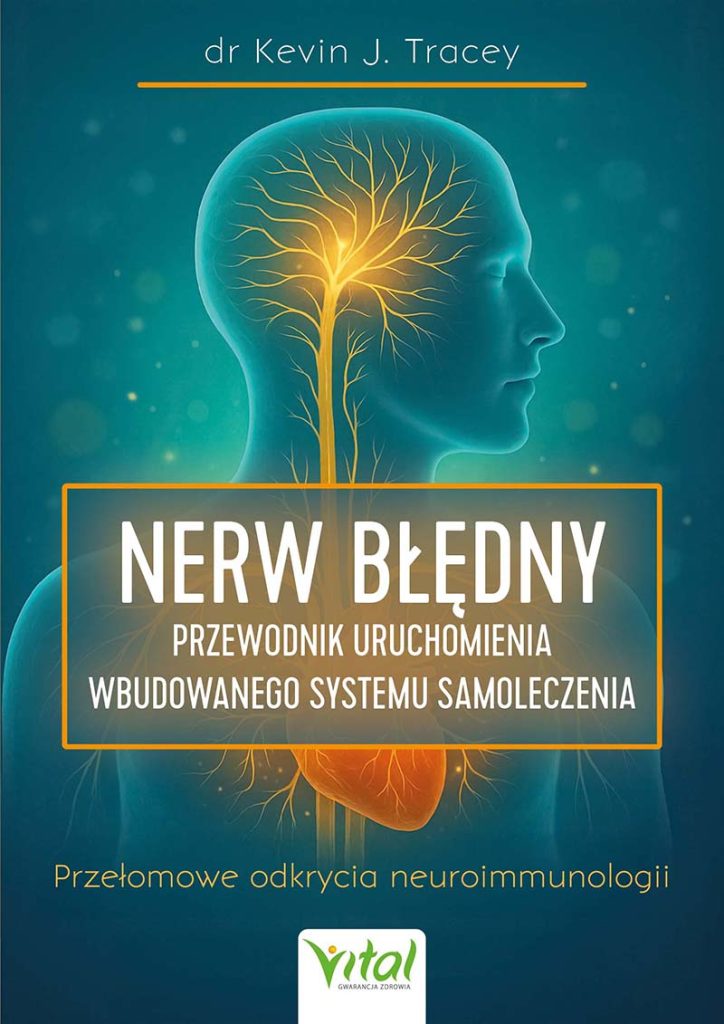 Okładka książki „Nerw błędny. Przewodnik uruchomienia wbudowanego systemu samoleczenia” autorstwa dr. Kevina J. Tracey’a. Na ilustracji widać zarys ludzkiej sylwetki z podświetlonym nerwem błędnym przebiegającym od mózgu do serca. Tło w kolorze turkusowym z delikatnymi punktami świetlnymi, co nadaje grafikowi naukowo-energetyczny charakter. Na dole znajduje się logo wydawnictwa Vital oraz hasło: „Przełomowe odkrycia neuroimmunologii”.