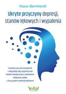 Ukryte przyczyny depresji stanow lekowych i wypalenia Klaus Bernhardt