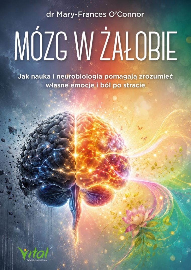 Okładka książki Mózg w żałobie. Jak nauka i neurobiologia pomagają zrozumieć własne emocje i ból po stracie autorstwa dr Mary-Frances O'Connor