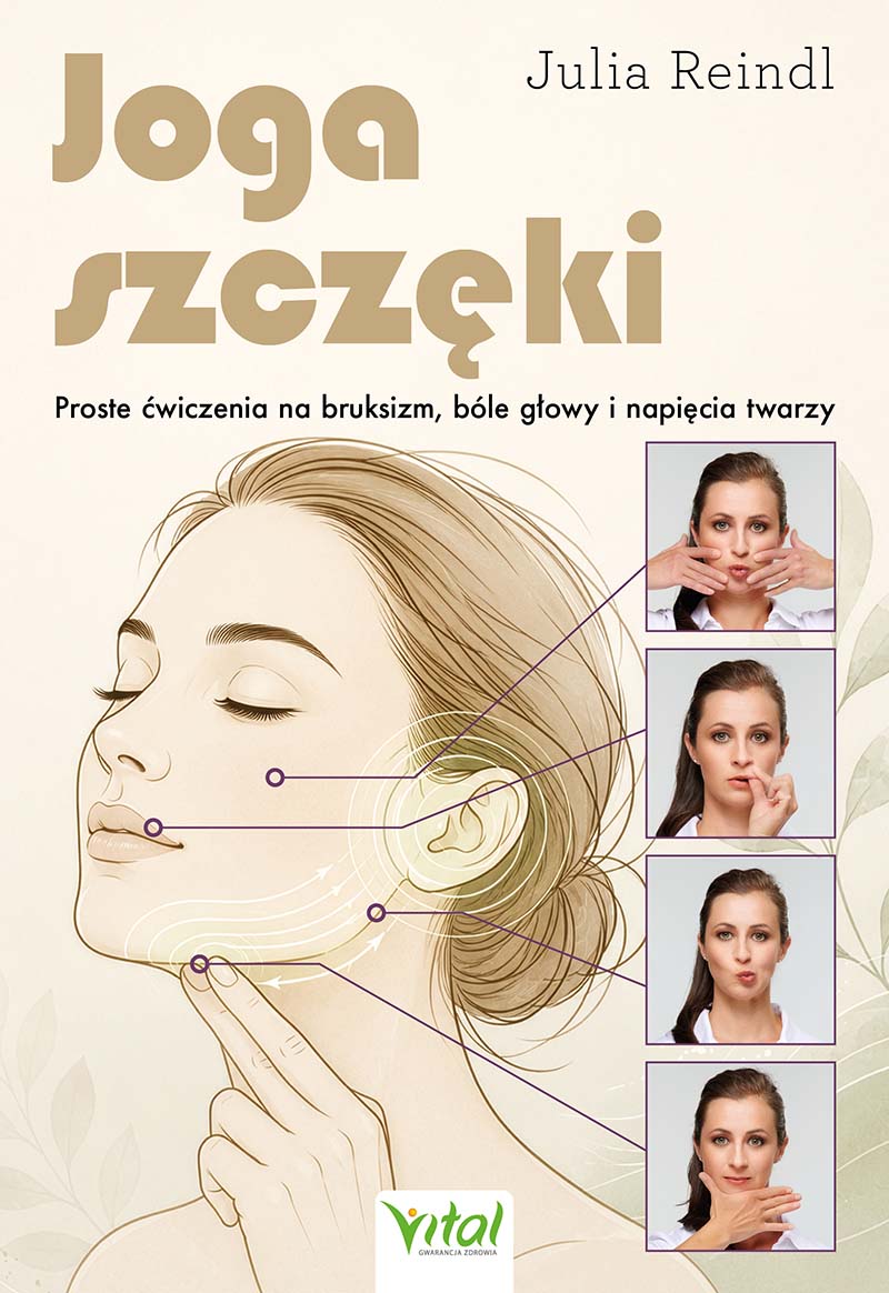 Joga szczęki. Reindl Julia Joga szczęki. Proste ćwiczenia na bruksizm, bóle głowy i napięcie